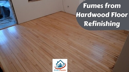 How Long Do Fumes from Hardwood Floor Refinishing Last?