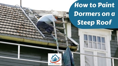 How to Paint Dormers on a Steep Roof? 6 Simple Steps To Follow