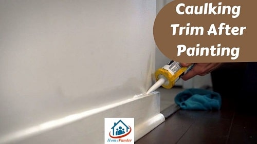 Caulking Trim After Painting