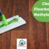 Cleaning Floorboards with Methylated Spirit