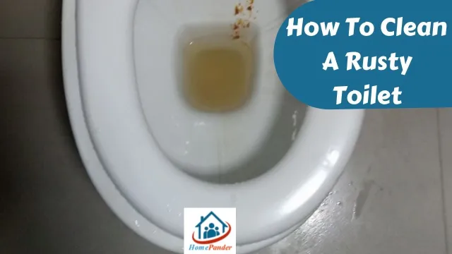 How to Clean A Rusty Toilet? – Here’s The Solution!