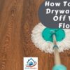 How To Clean Drywall Dust Off Vinyl Floors