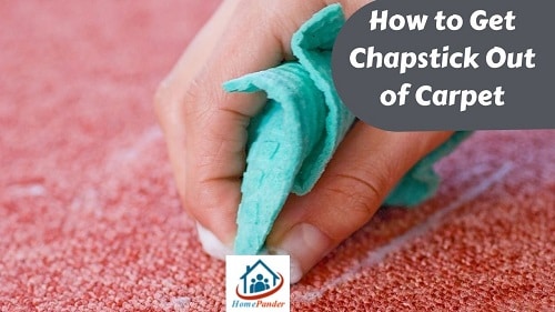 5 Easy Steps Solution For How To Get Chapstick Out Of Carpet?