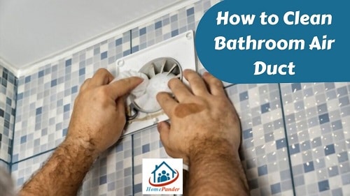 How to Clean Bathroom Air Duct