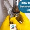 How to Clean Bathroom Vent Pipe