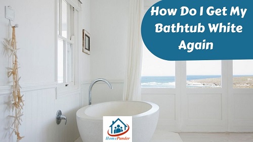 How do I get my bathtub white again