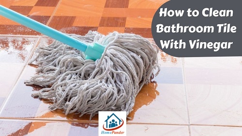 how to clean bathroom tiles with vinegar