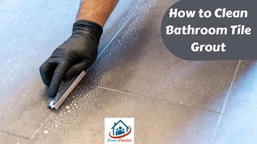 How to Clean Bathroom Tile Grout