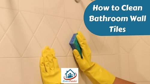 How to Clean Bathroom Wall Tiles