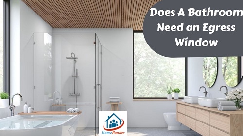 Does A Bathroom Need an Egress Window?