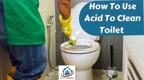 how to use acid to clean toilet