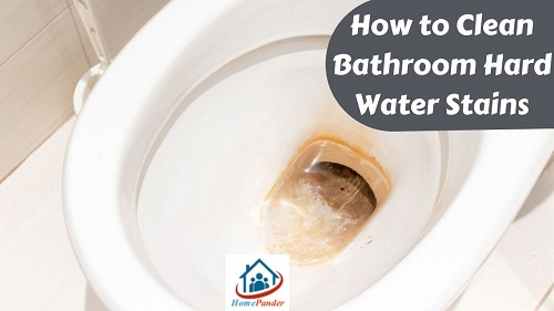 how to clean bathroom hard water stains