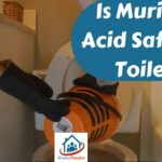 Is Muriatic Acid Safe For Toilets