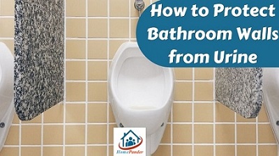 How to Protect Bathroom Walls from Urine?