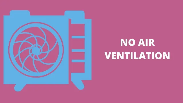 No Air Ventilation