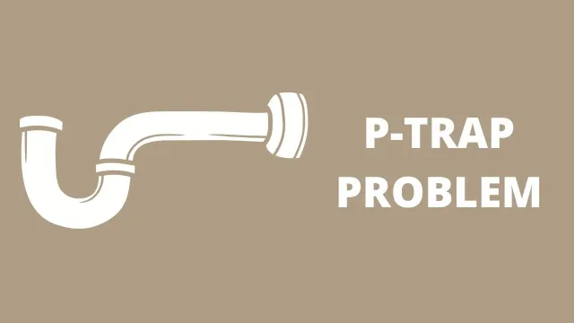 P trap Problem