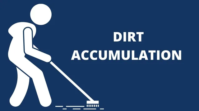 Dirt Accumulation