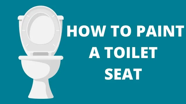 How to Paint a Toilet Seat