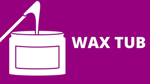 Wax Tub