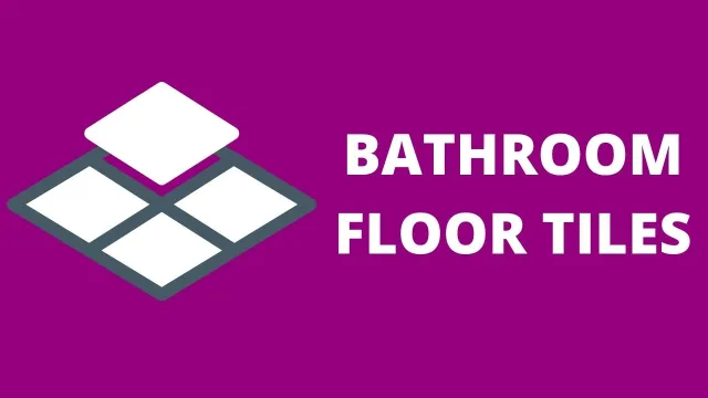 bathroom floor tiles