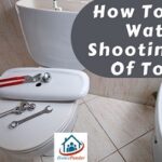 Stop Water Shooting Out Of Toilet