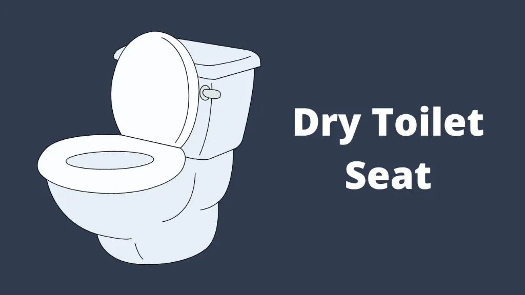 Dry Toilet Seat