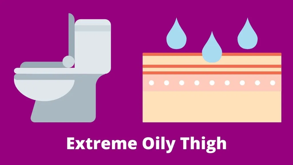 Extreme Oily Thigh