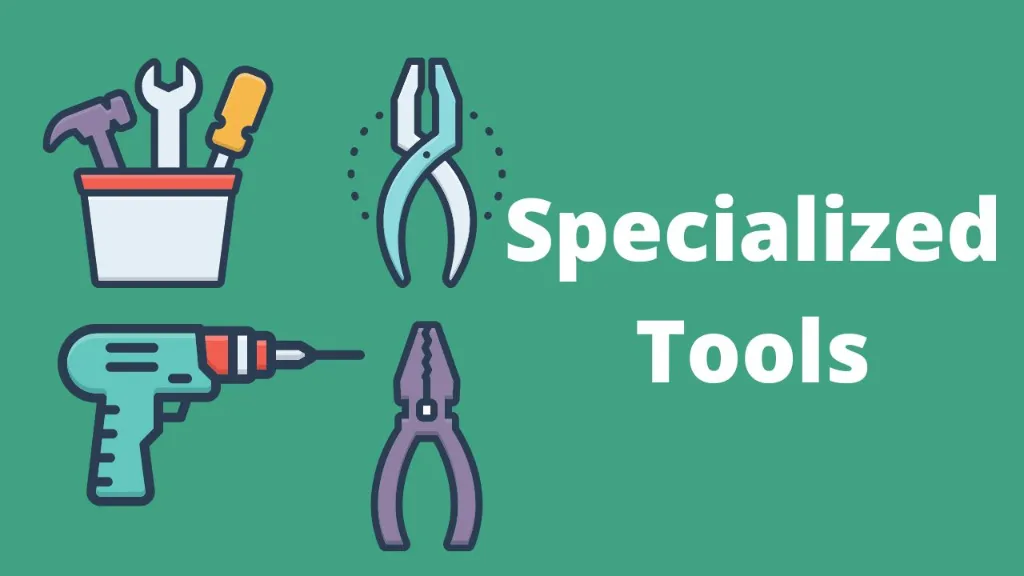 Specialized Tools