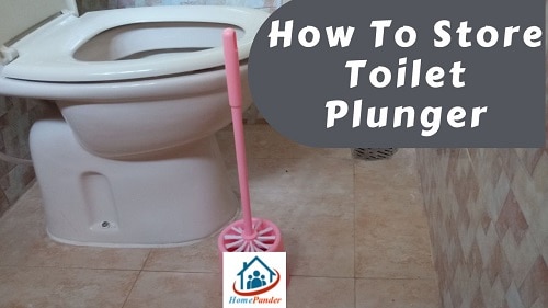 How To Store Toilet Plunger (Aesthetic Look & Easy Reaching)