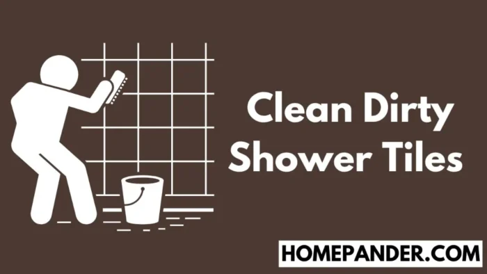 clean dirty shower tiles