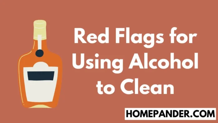 dark red flags for using alcohol to clean