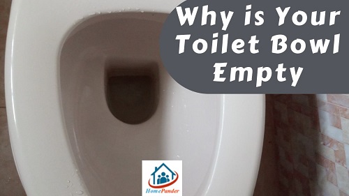 Why Is My Toilet Bowl Empty (5 Reasons & Solutions)