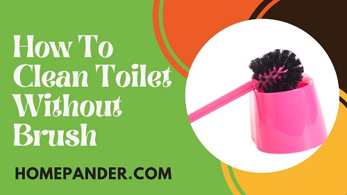 how-to-clean-toilet-without-brush