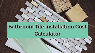 Bathroom Tile Installation Cost Calculator